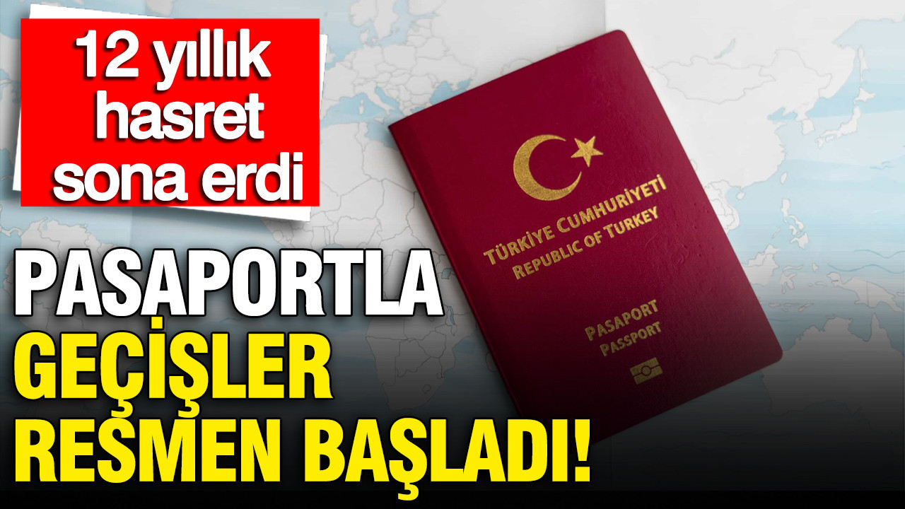 Valilik duyurmuştu: Gümrük Kapısı’ndan pasaportlu geçişler resmen başladı 12 yıllık hasret sona erdi