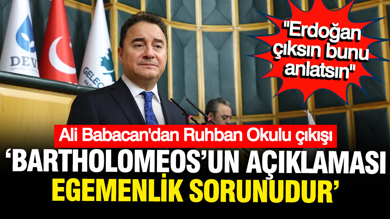 Ali Babacan'dan 'Ruhban Okulu' çıkışı: Erdoğan bunu açıklasın