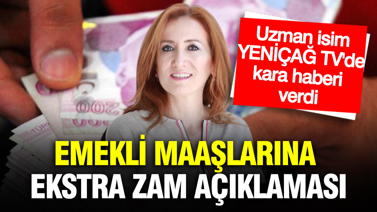 Emekli maaşlarına ekstra zam açıklaması: SGK uzmanı temmuz için kara haberi verdi