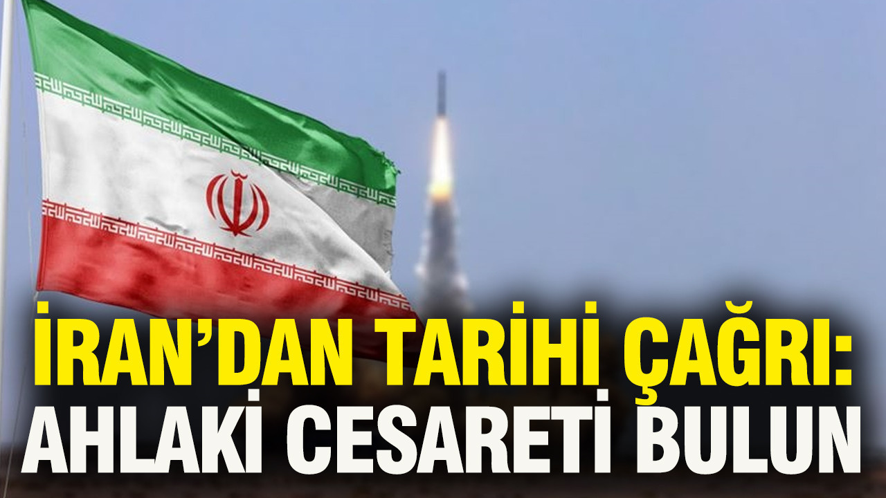 İran’dan tarihi çağrı: Ahlaki cesareti bulun