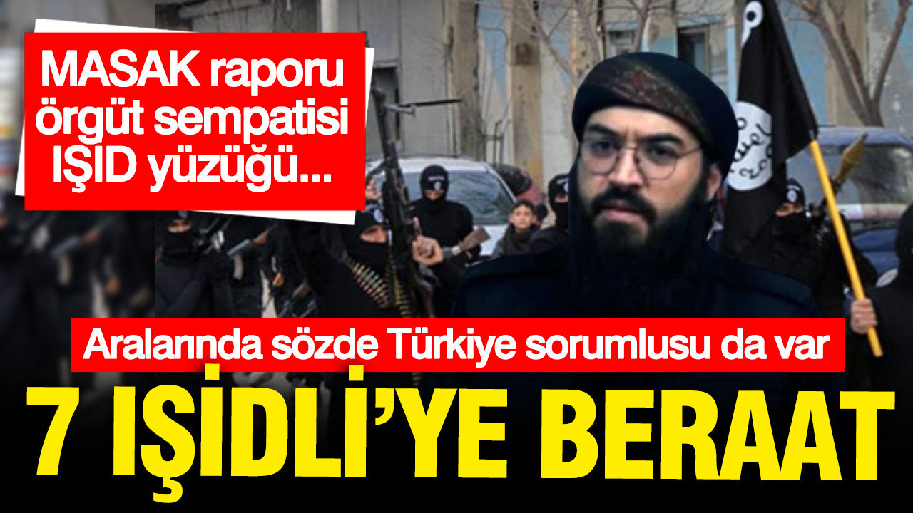 IŞİD'lilere beraat! Türkiye sorumlusu olduğu iddia ediliyordu
