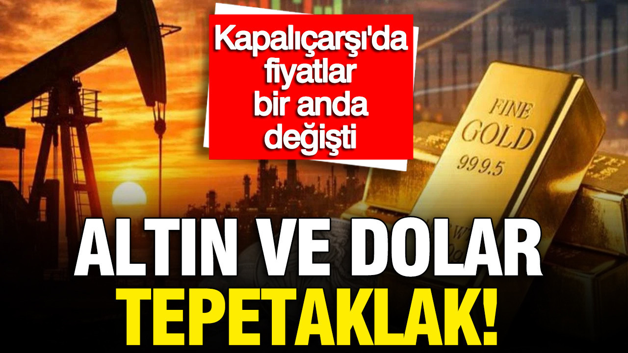Kapalıçarşı'da gram altın, çeyrek, yarım fiyatları ne kadar? Petrol ve gümüşte son durum