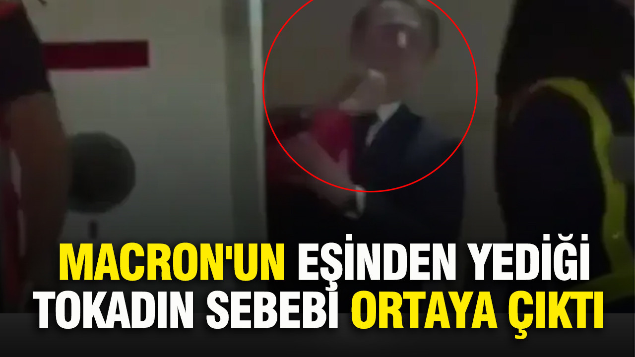 Macron'un eşinden yediği tokadın sebebi ortaya çıktı