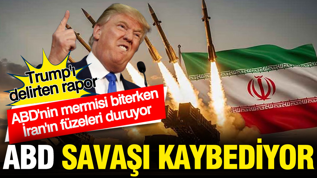 Trump'ı delirten rapor: ABD savaşı kaybediyor... ABD'nin mermisi biterken İran'ın füzeleri hala duruyor