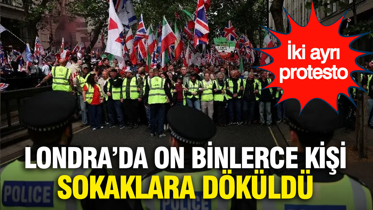 Londra’da iki ayrı protesto: On binlerce kişi sokaklara döküldü