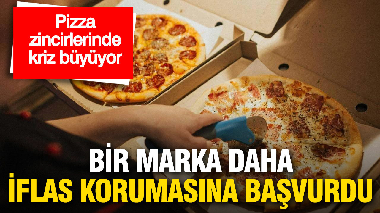 Pizza zincirlerinde kriz büyüyor: Bir marka daha iflas korumasına başvurdu