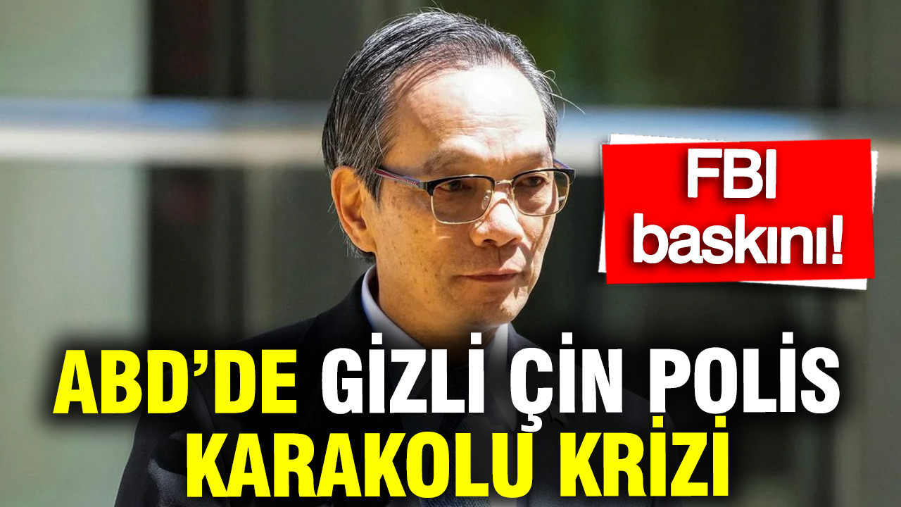ABD’de “Gizli Çin polis karakolu” krizi: FBI baskını geldi
