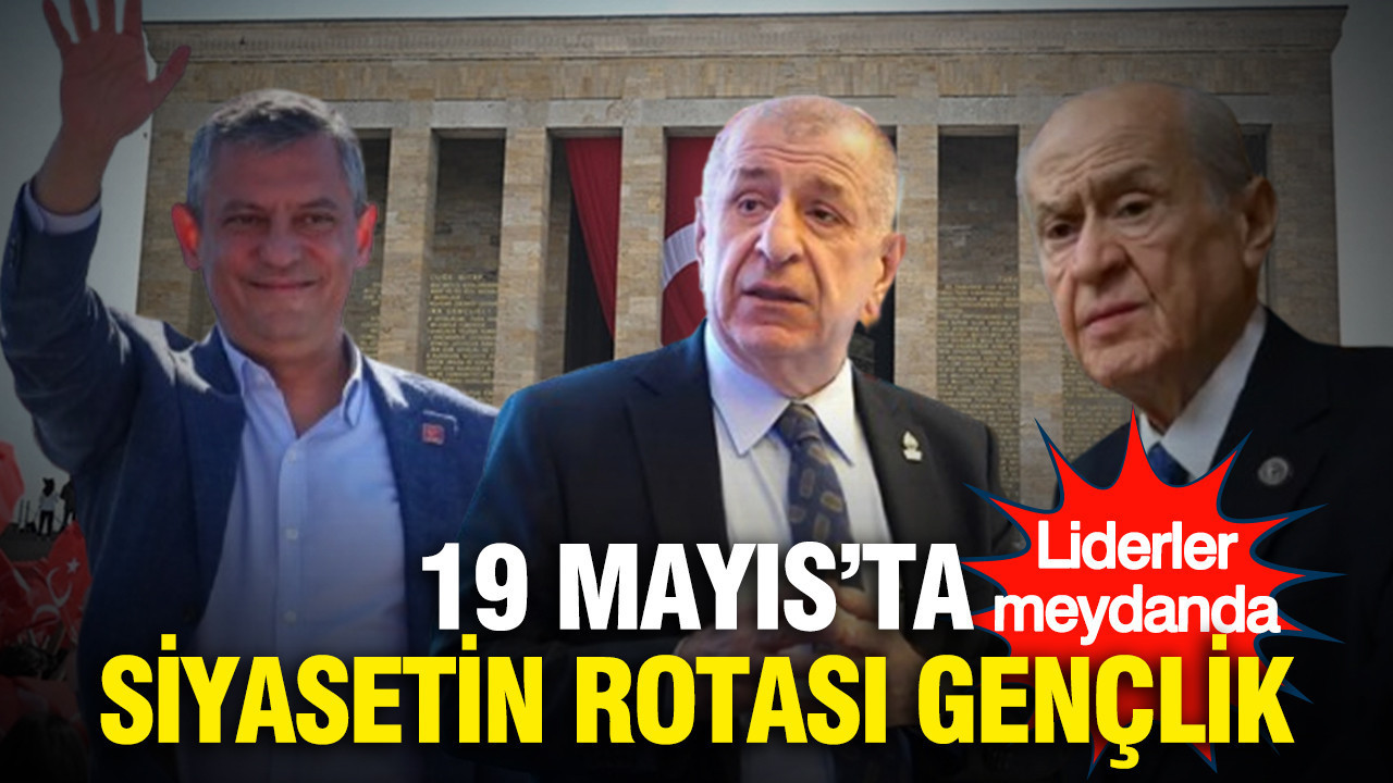 19 Mayıs’ta siyasetin rotası gençlik: Liderler meydanda, Başkent bayram havasında