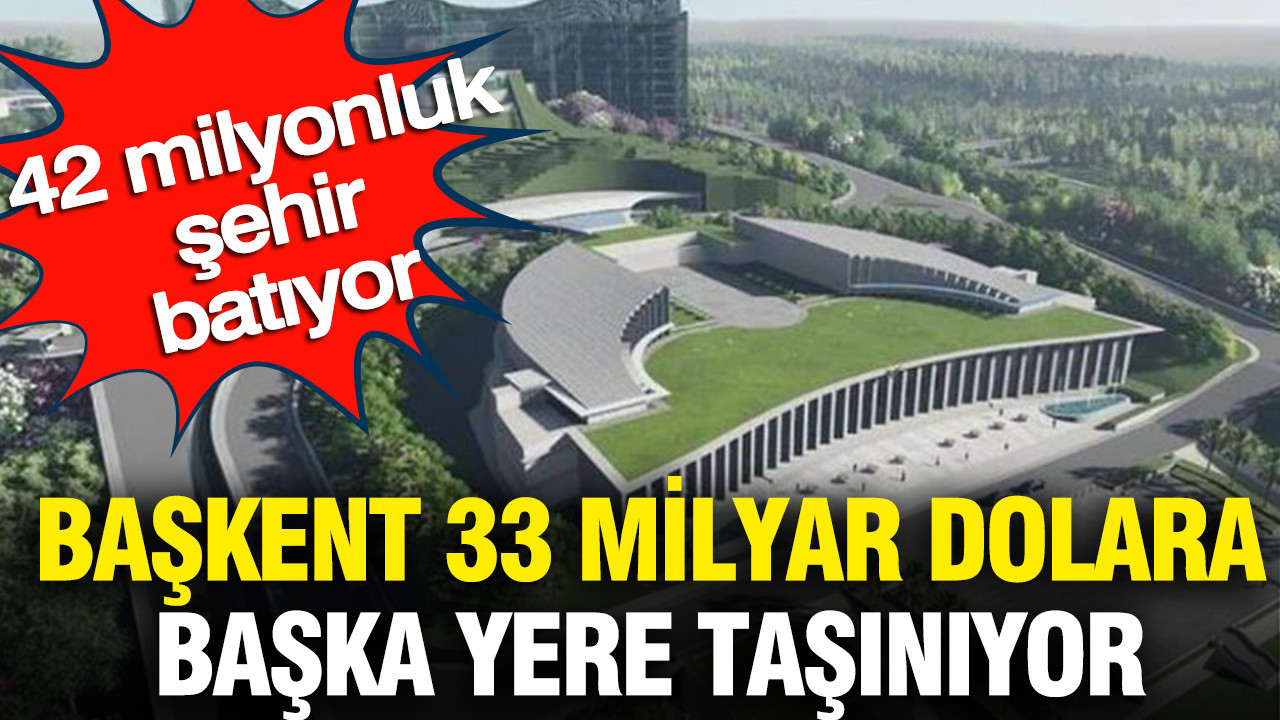 42 milyonluk şehir batıyor: Başkent 33 milyar dolara başka yere taşınıyor