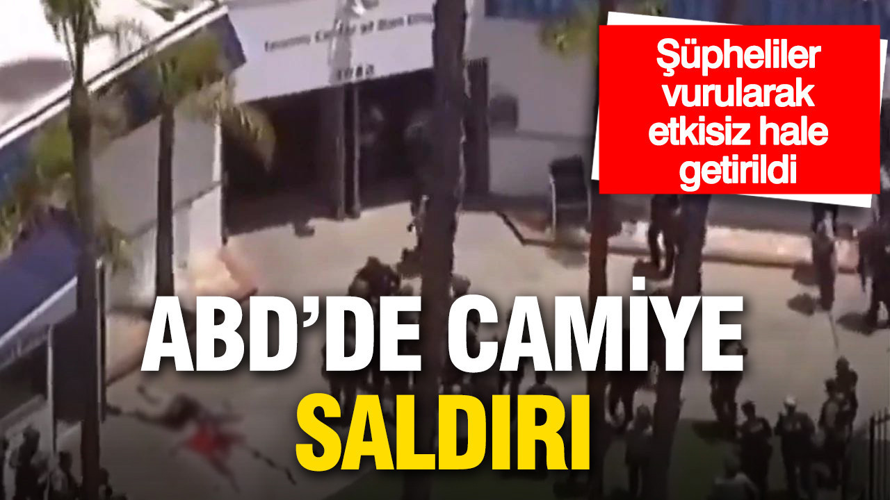 ABD’de camiye saldırı: Şüpheliler vurularak etkisiz hale getirildi