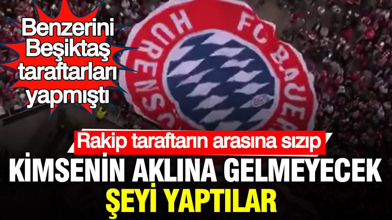 Almanya'da rakip taraftarın arasına sızıp kimsenin aklına gelmeyecek şeyi yaptılar
