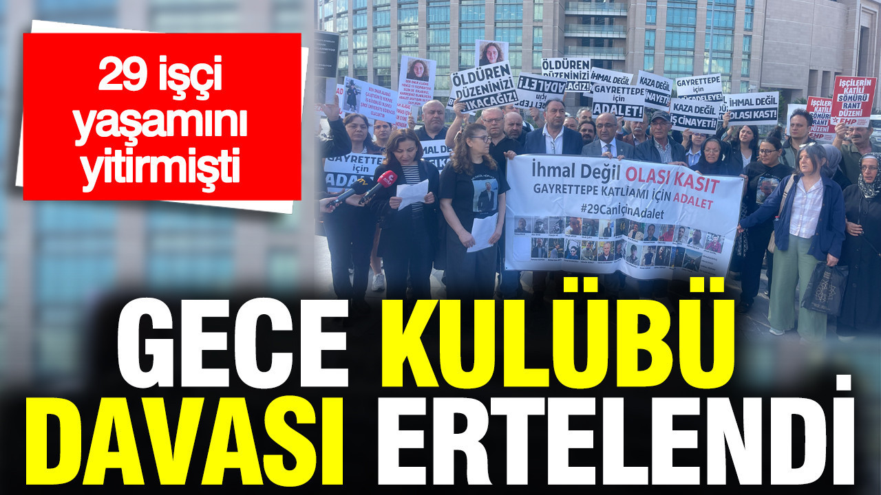 Gece kulübü davası 10 Temmuz'a ertelendi