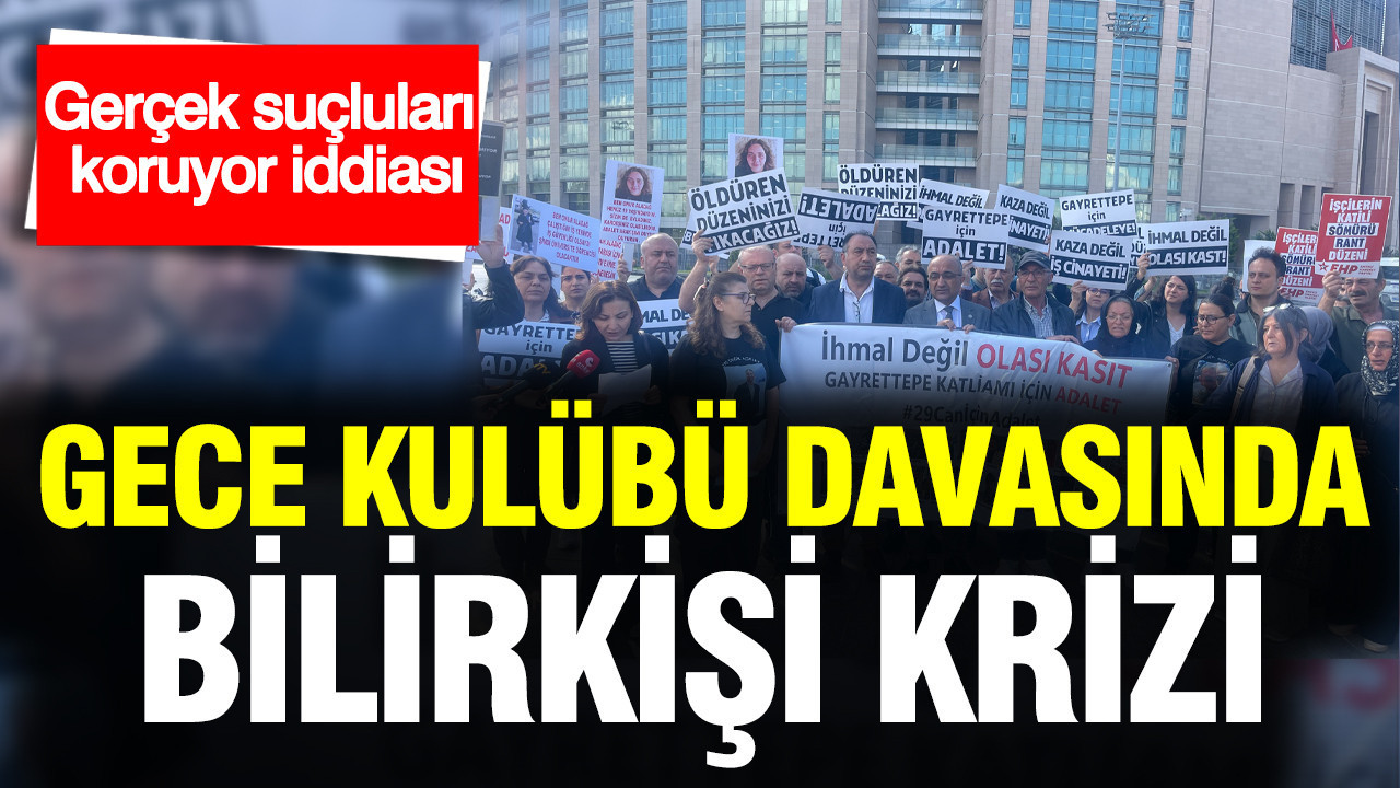 Gece kulübü davasında bilirkişi krizi: Gerçek suçluları koruyor iddiası