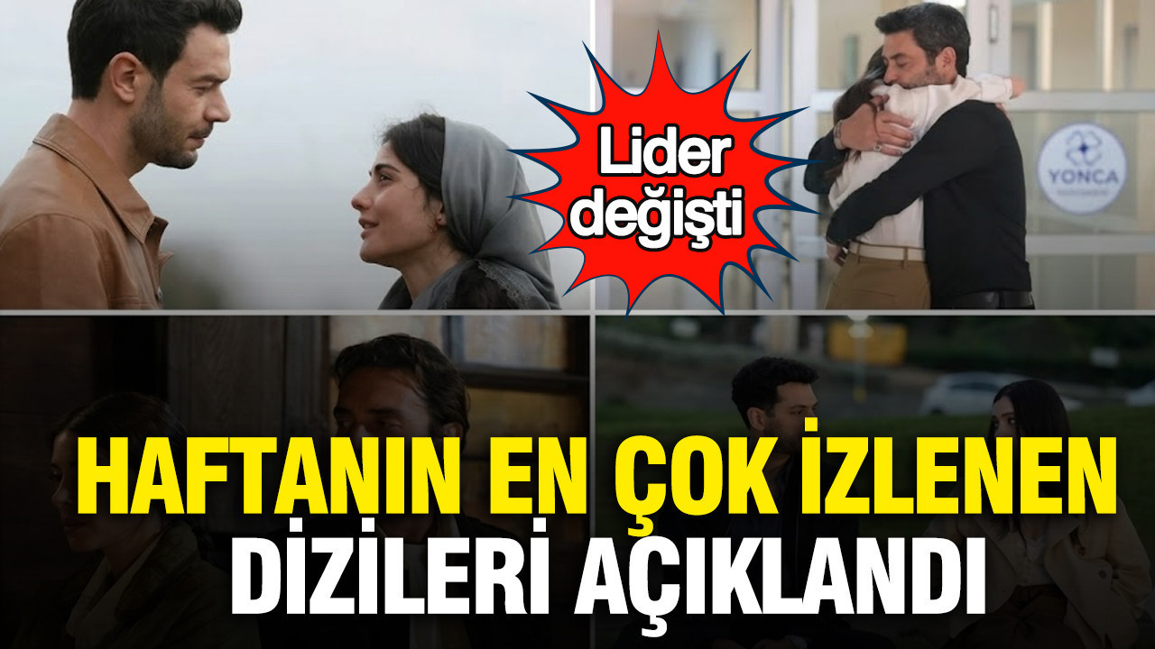 Haftanın en çok izlenen dizileri açıklandı: Lider değişti
