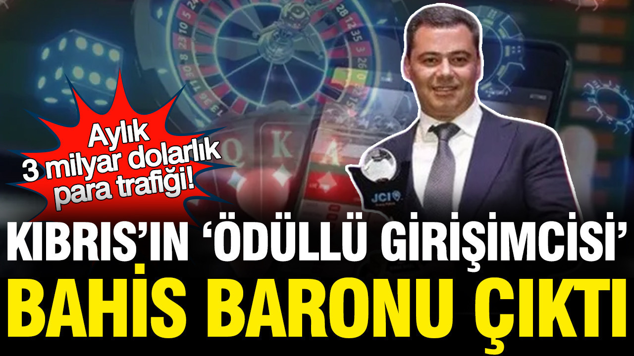 Kıbrıs'ın 'ödüllü girişimcisi' küresel bahis baron…