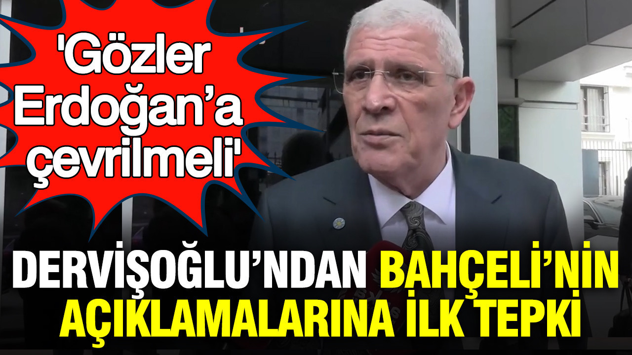 Dervişoğlu’ndan Bahçeli’nin açıklamalarına ilk tepki: Gözler Erdoğan’a çevrilmeli