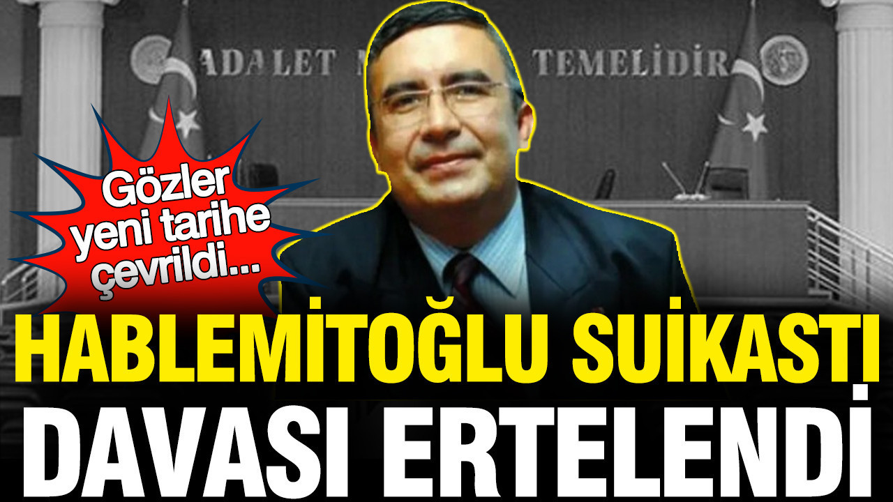 Necip Hablemitoğlu suikastı davası ertelendi