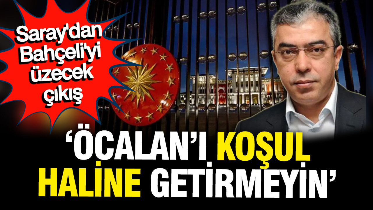 Saray'dan Bahçeli'yi üzecek çıkış: Öcalan'ı pazarl…