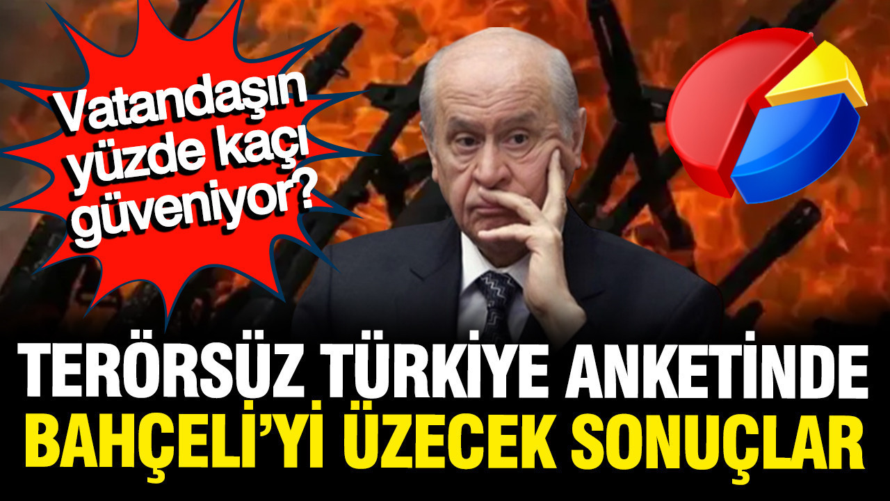 Terörsüz Türkiye'ye destek anketinde Bahçeli'yi yıkacak sonuçlar: Destek sadece %7'lerde
