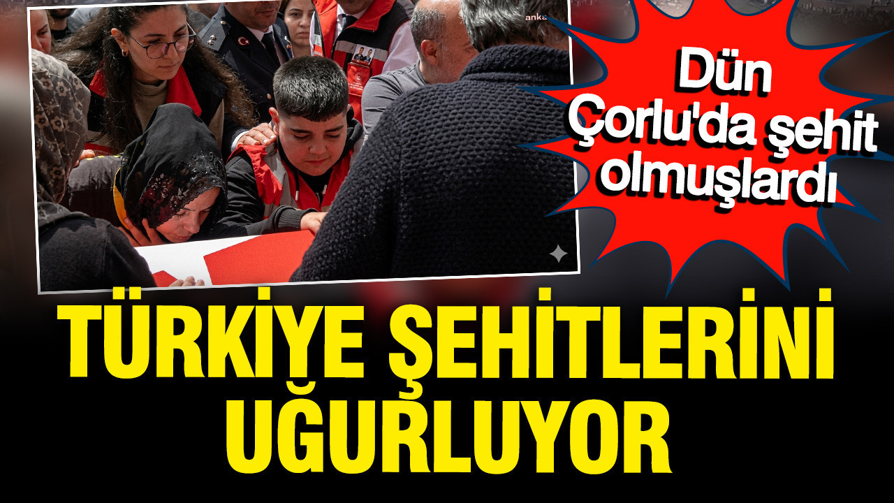 Türkiye şehitlerini uğurluyor: Çorlu'da 2 polisimize ateş açılmıştı