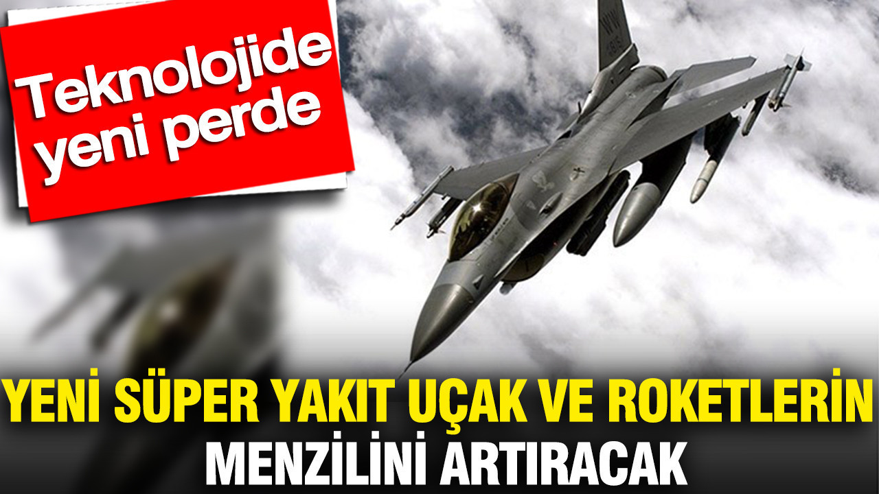 Yeni süper yakıt uçak ve roketlerin menzilini artıracak: Teknolojide yeni perde