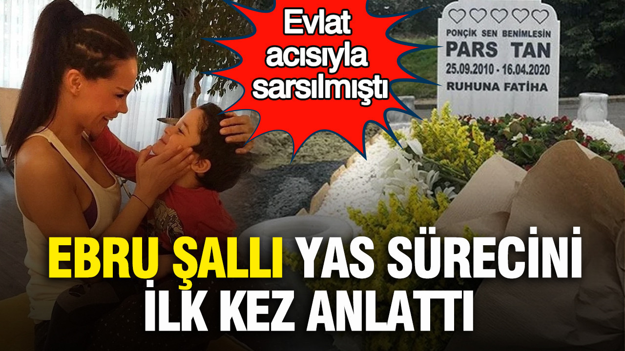 Evlat acısıyla sarsılmıştı: Ebru Şallı yas sürecini ilk kez anlattı... “Kelimeler yetmiyor”