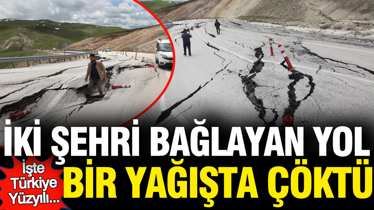 İki şehri birbirine bağlayan yol bir yağışta çöktü