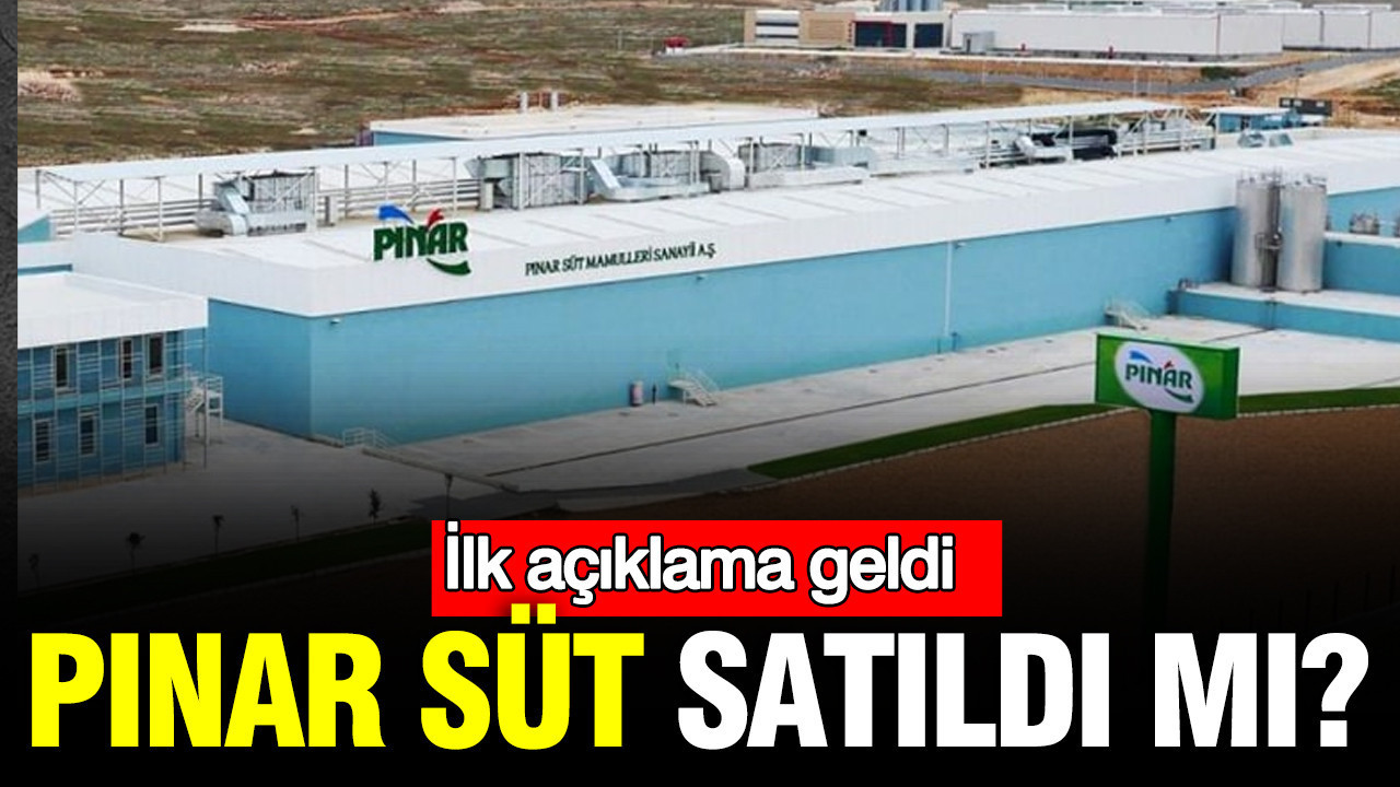 Pınar süt satıldı mı? İlk açıklama geldi