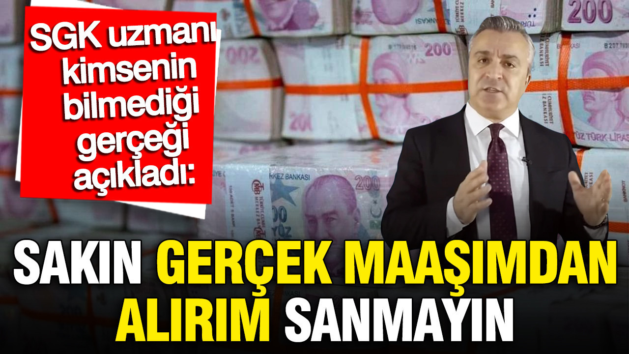 SGK uzmanı Özgür Erdursun kimsenin bilmediği gerçeği açıkladı: Sakın gerçek maaşımdan alırım sanmayın