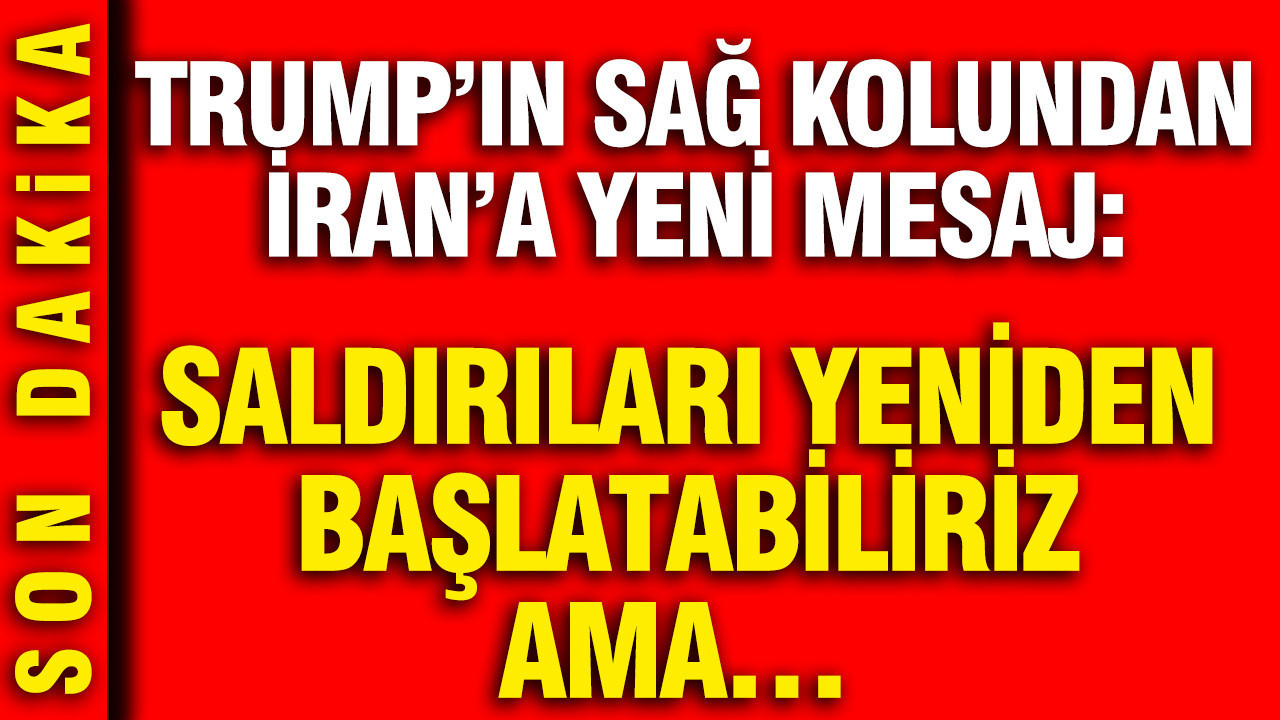 Trump’ın sağ kolundan İran’a yeni mesaj: Saldırıları yeniden başlatabiliriz ama…