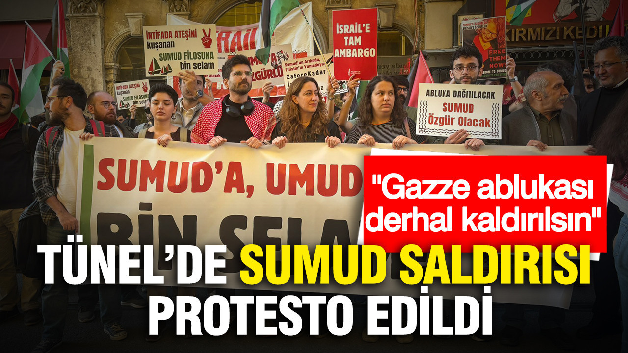 Tünel’de Sumud saldırılarına protesto: "Gazze ablukası derhal kaldırılsın"