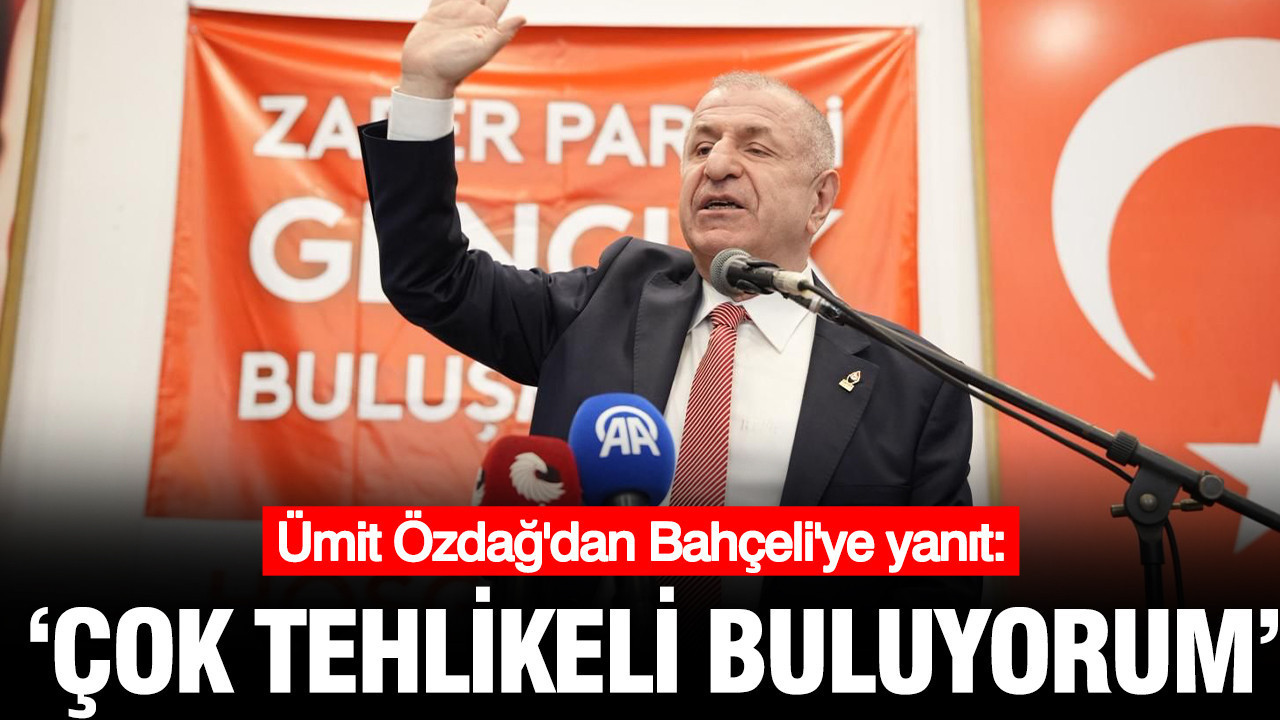 Ümit Özdağ'dan Bahçeli'ye Öcalan yanıtı: Çok tehlikeli