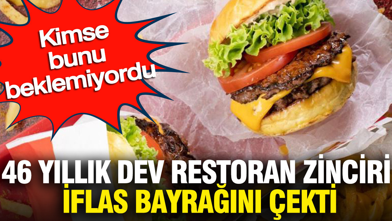 46 yıllık dev restoran zinciri iflas bayrağını çekti: Kimse bunu beklemiyordu
