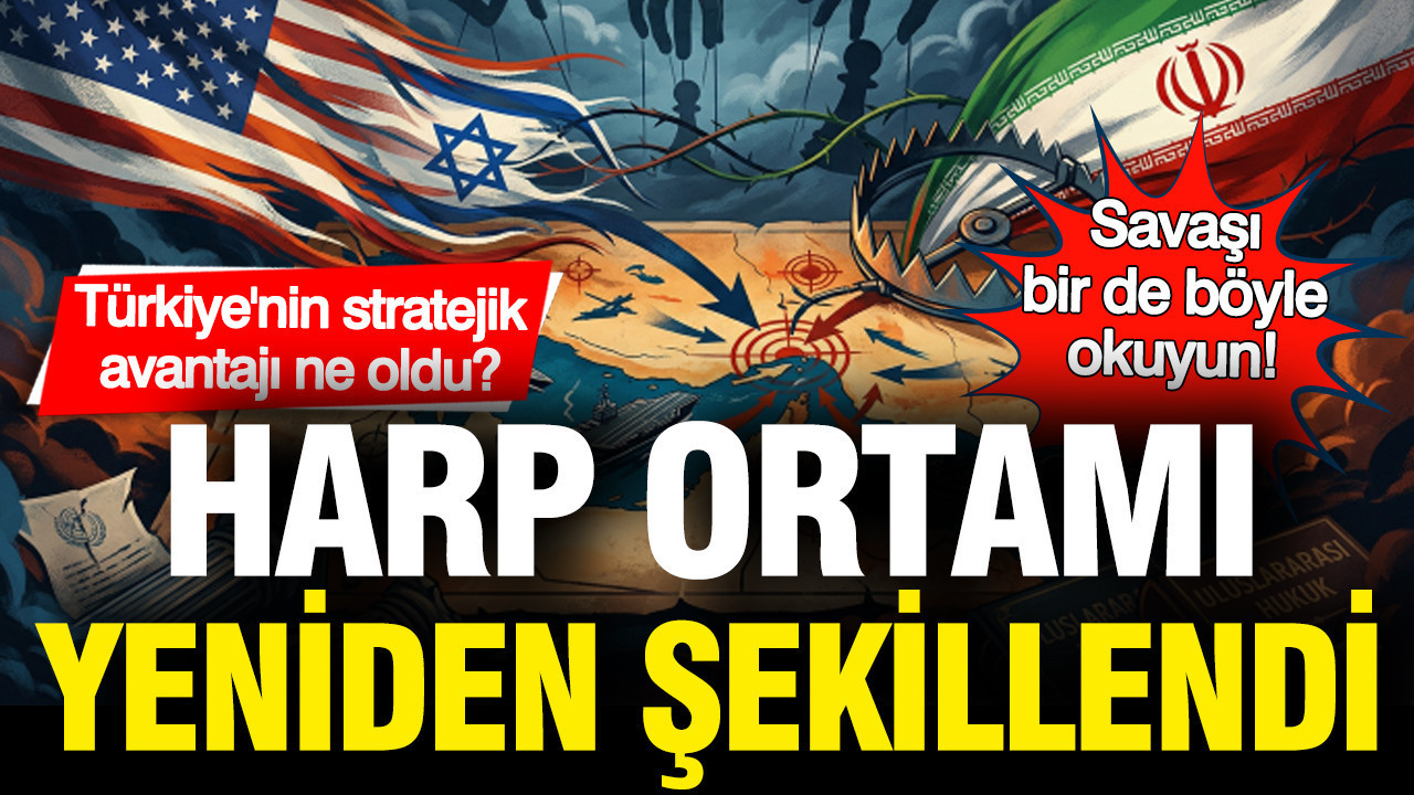 ABD-İran Savaşı'nı bir de böyle okuyun: Harp ortamı yeniden şekillendi