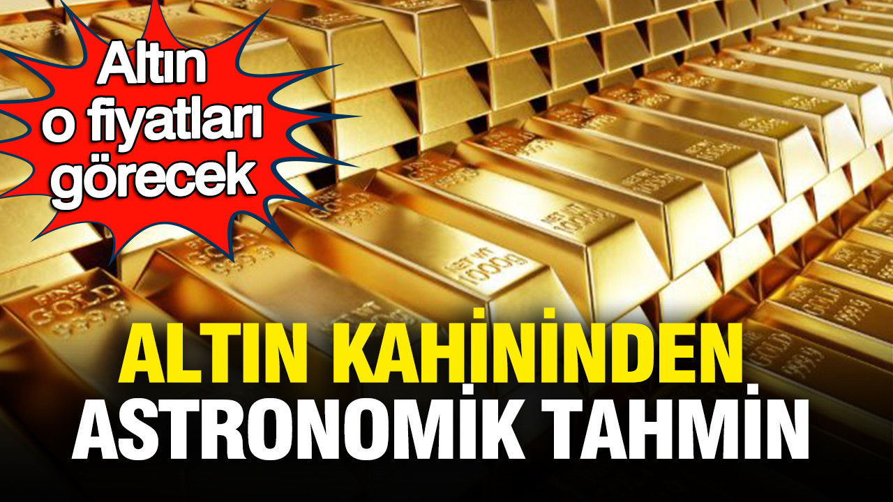 Altın kahininden astronomik tahmin: Altın o fiyatları görecek