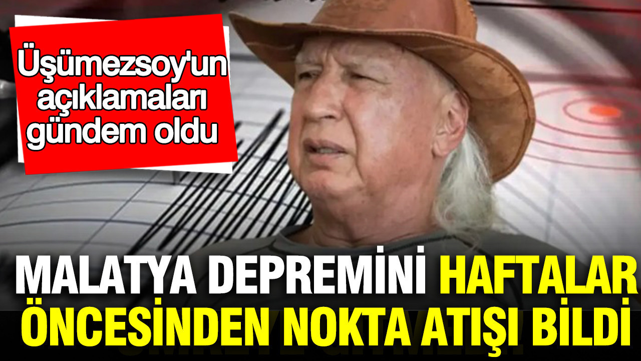 Şener Üşümezsoy'un eski açıklamaları gündem oldu: Malatya'daki deprem için haftalar öncesinden uyarmış