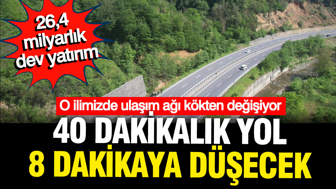 Dev proje imzalandı: 40 dakikalık yol 8 dakikaya düşecek, 26,4 milyar liralık yatırım
