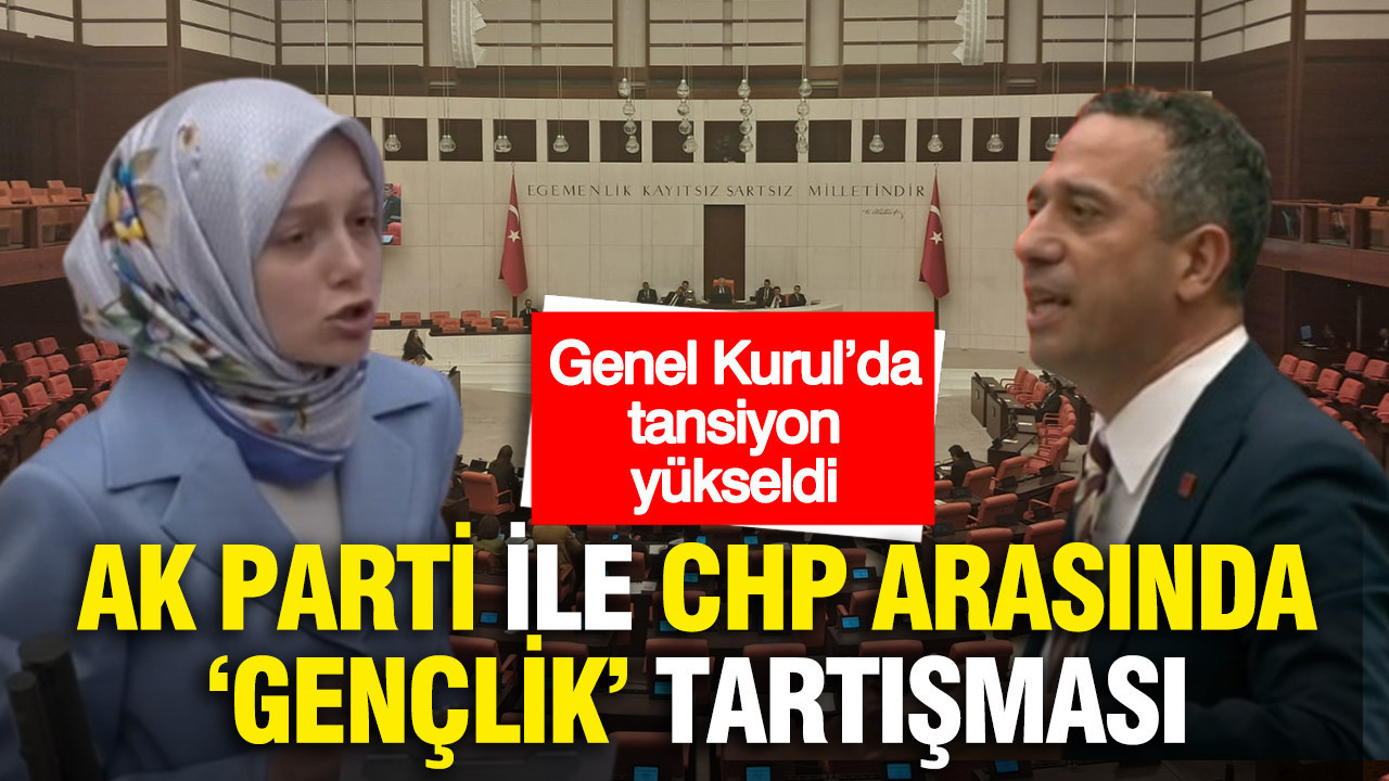 Genel Kurul’da tansiyon yükseldi: AK Parti ile CHP arasında "gençlik" tartışması