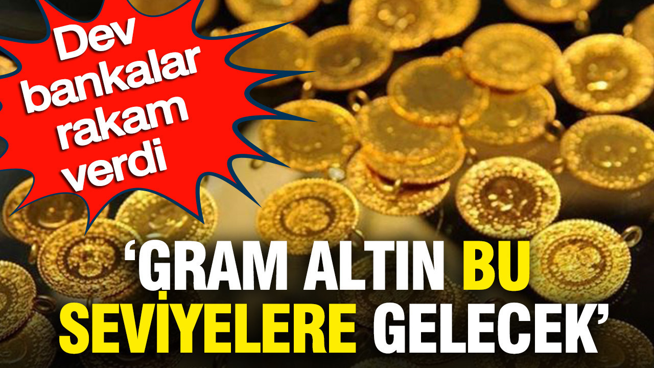 Gram altın bu seviyelere gelecek: Dev bankalar rakam verdi