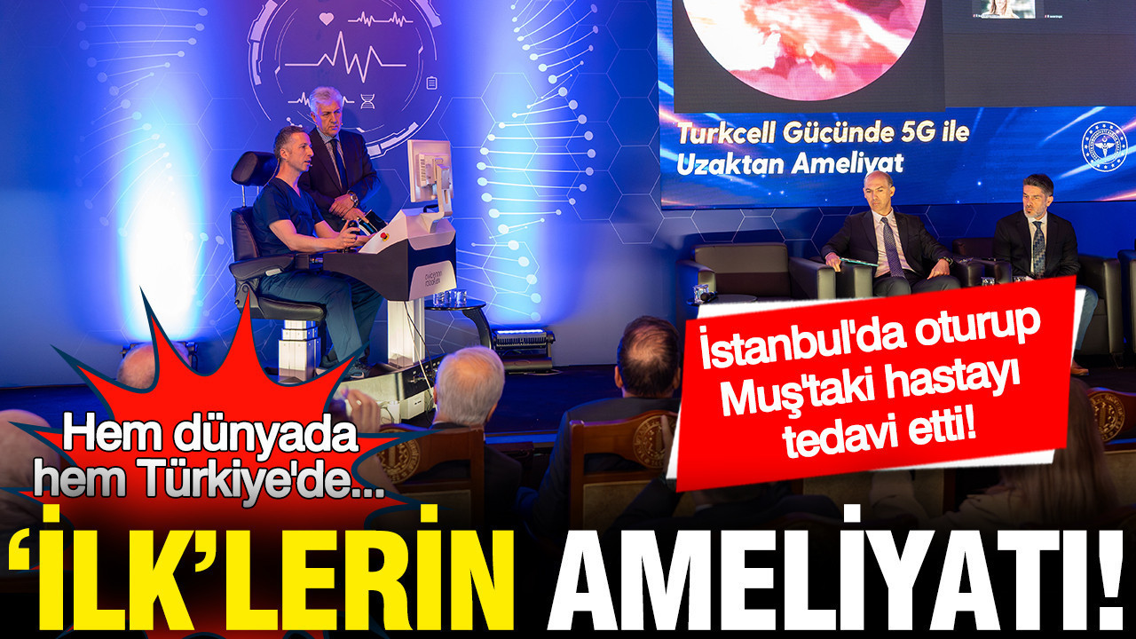 İlklerin ameliyatı: Hem dünyada hem Türkiye'de...