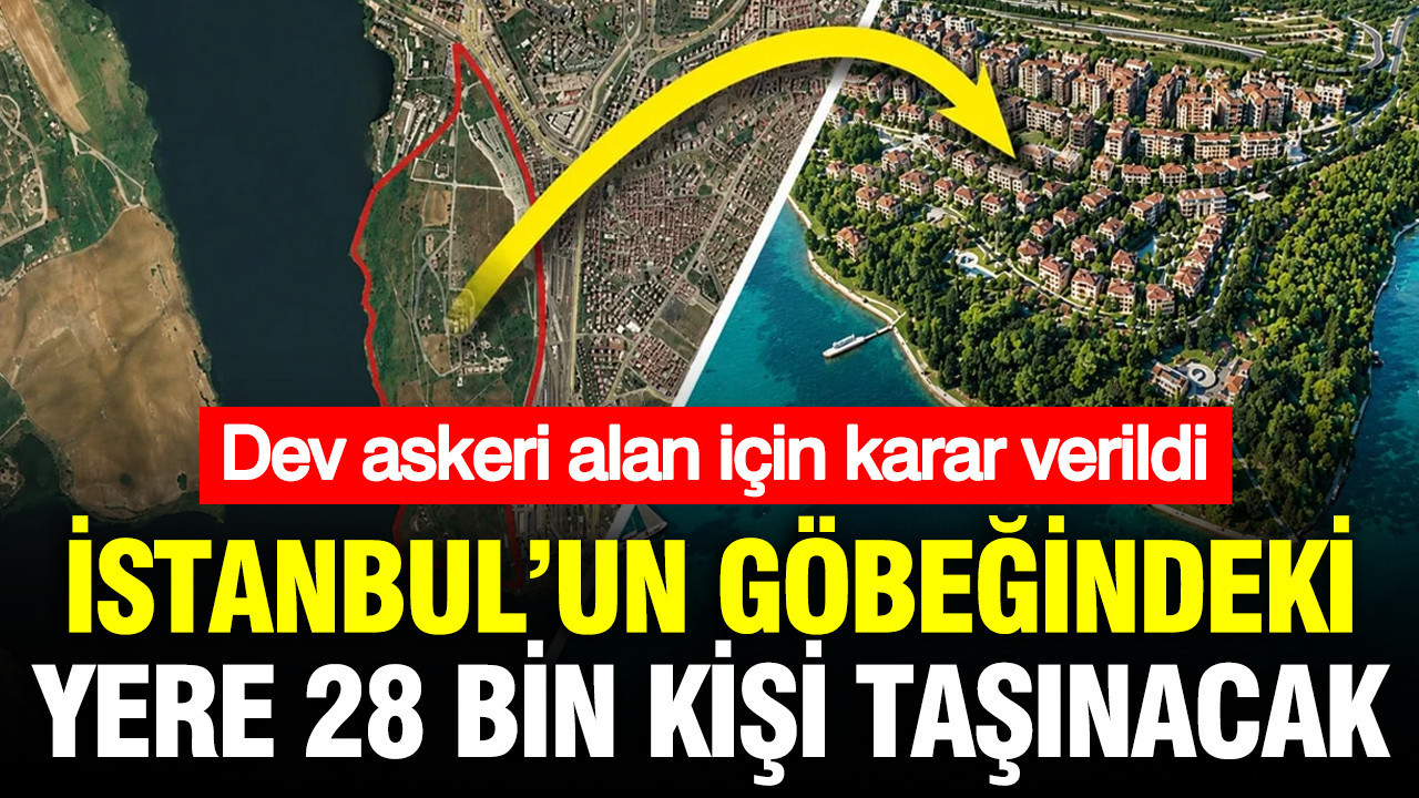İstanbul'un göbeğine tam 28 bin kişi taşınacak: Bir askeri alan daha ranta açılıyor