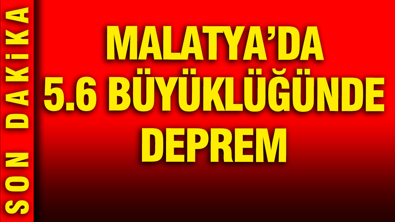 Malatya'da 5.6 büyüklüğünde deprem