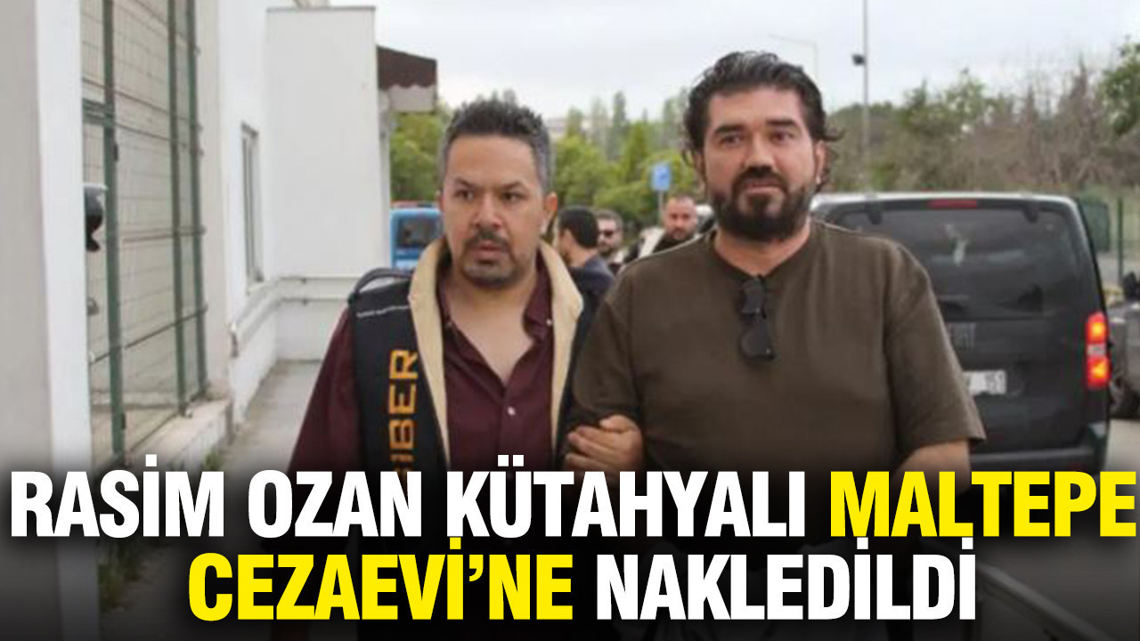 Rasim Ozan Kütahyalı Maltepe Cezaevi’ne nakledildi