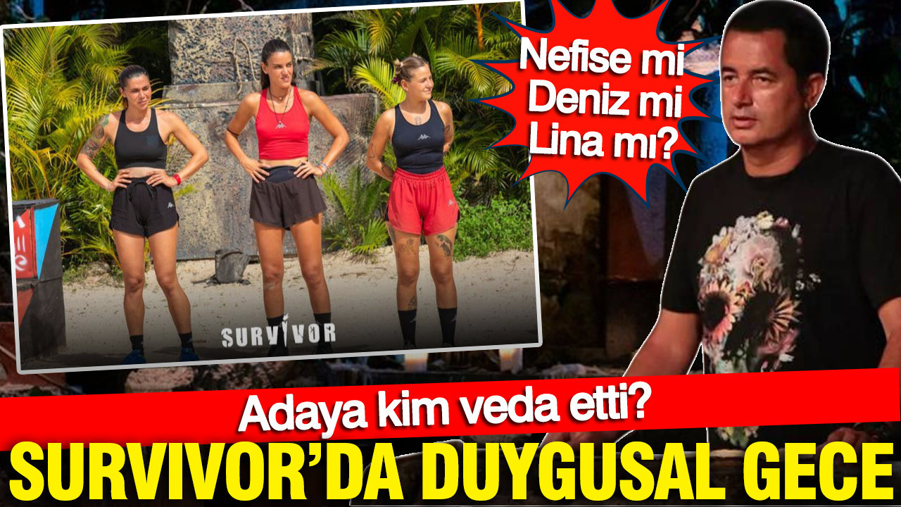 Survivor'da duygusal gece: Adaya kim veda etti?