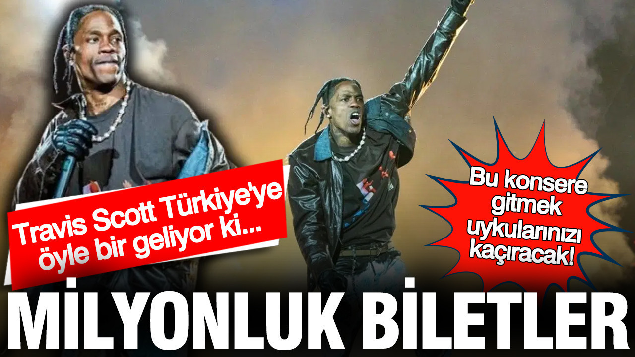 Travis Scott konserine gitmek dudak uçuklatacak: Milyonluk biletler