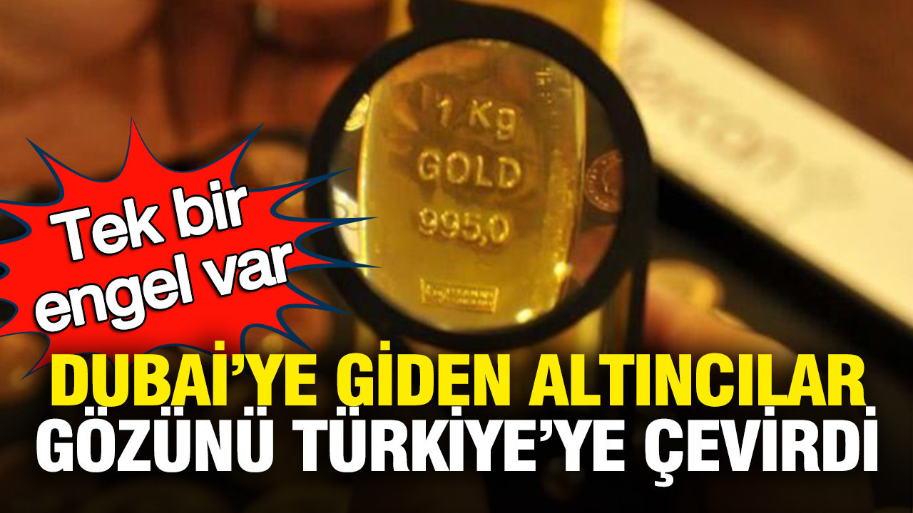 Tek bir engel var: Dubai’ye giden yatırımcılar gözünü Türkiye’ye çevirdi
