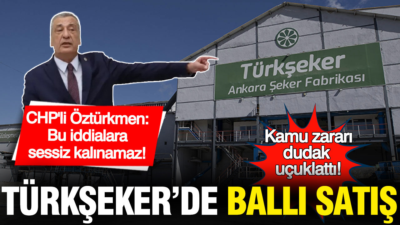 Türkşeker'de 'ballı satış' iddiası: Kamu zararı dudak uçuklattı