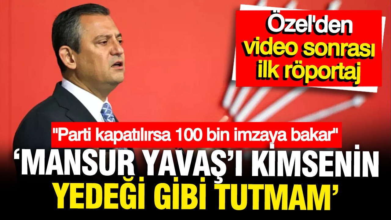 Özgür Özel'den Mansur Yavaş açıklaması: Kimsenin yedeği gibi tutmam