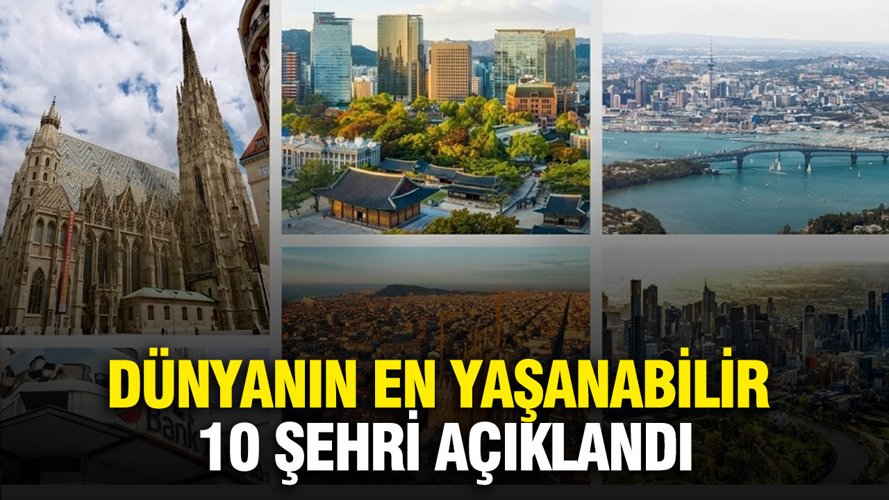 Dünyanın en yaşanabilir 10 şehri açıklandı