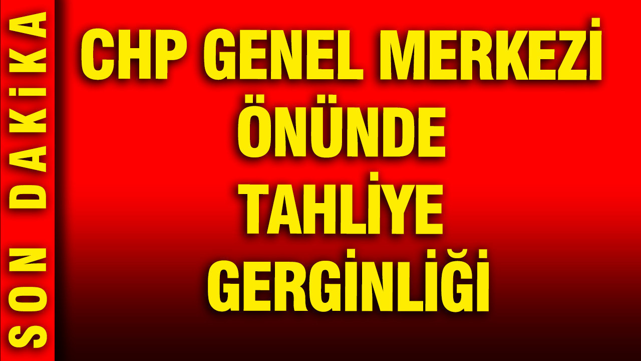 CHP Genel Merkezi önünde hareketli saatler